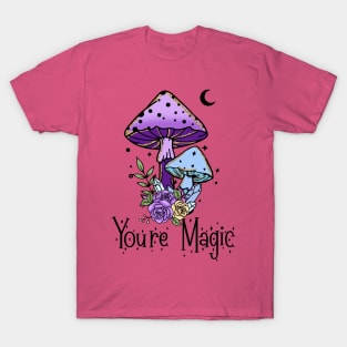 You're Magic T-Shirt